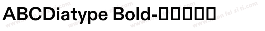 ABCDiatype Bold字体转换